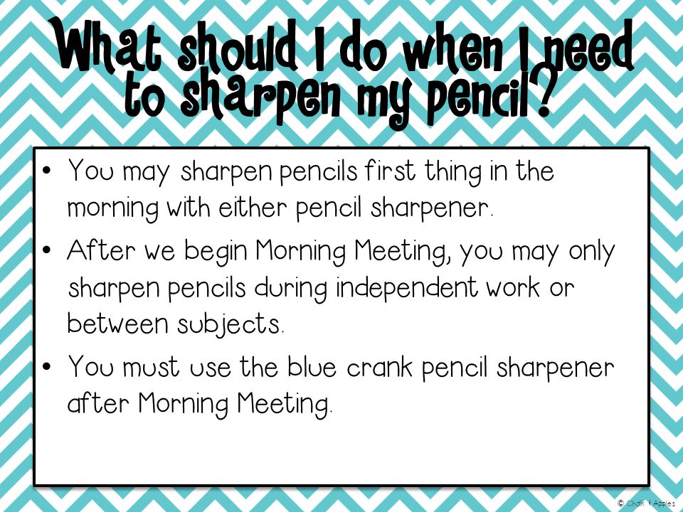 What should I do when I need to sharpen my pencil.