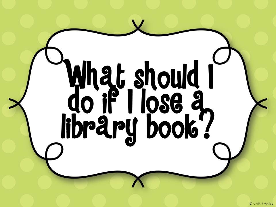 What should I do if I lose a library book © Chalk & Apples