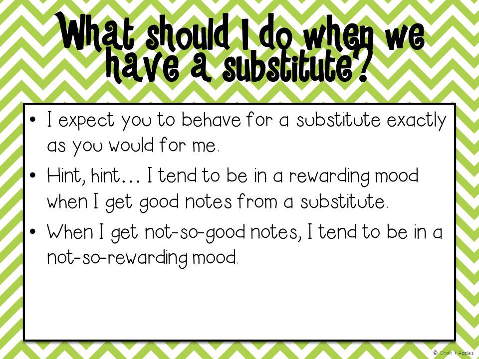 What should I do when we have a substitute.