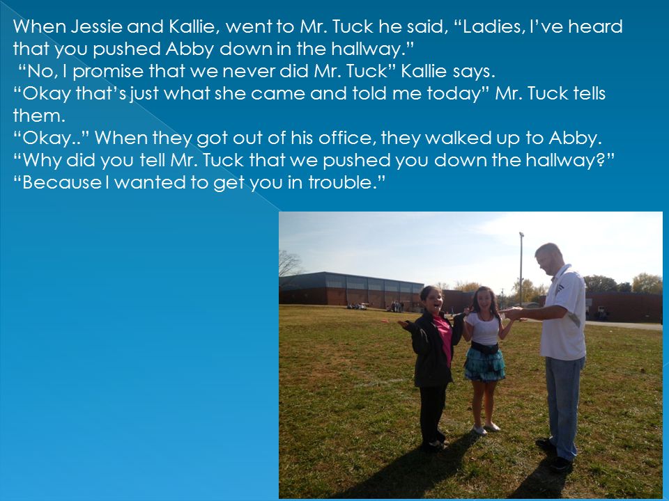 When Jessie and Kallie, went to Mr.