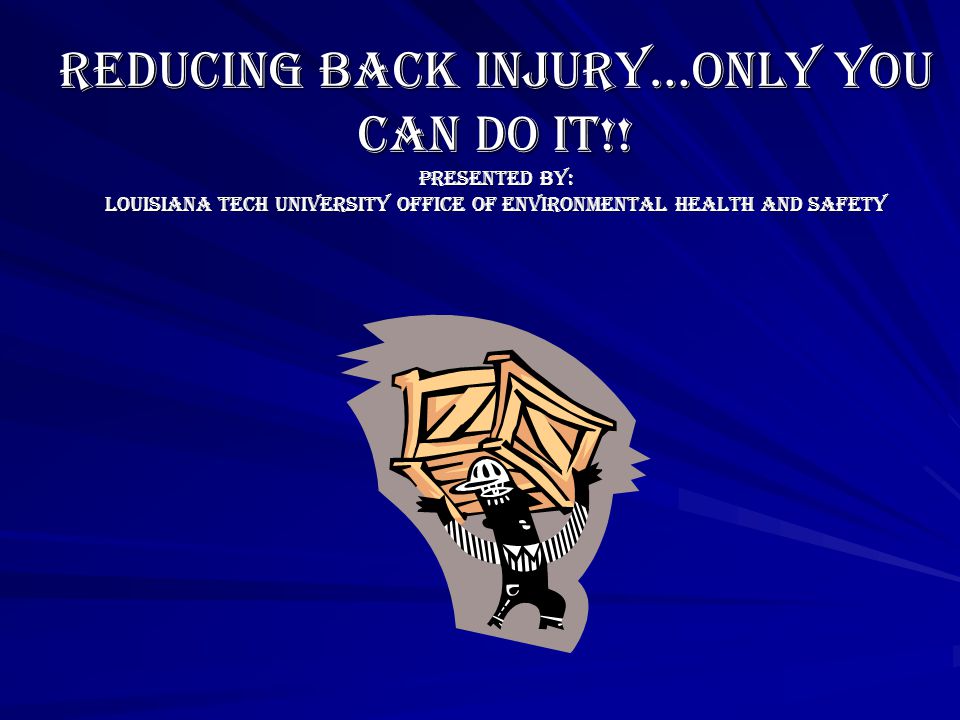 REDUCING BACK INJURY…ONLY YOU CAN DO IT!.