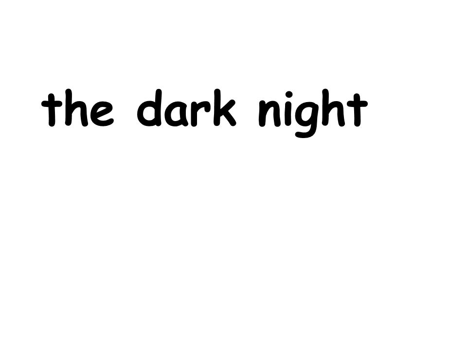 the dark night