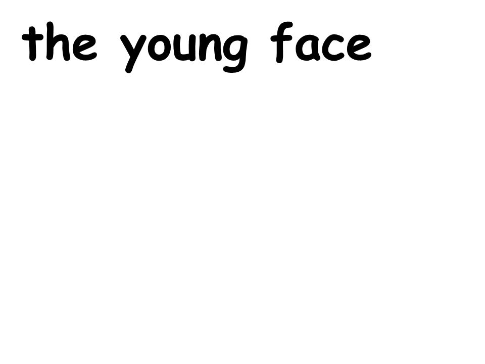 the young face