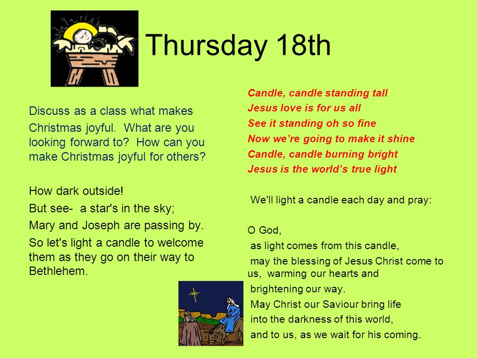 Thursday 18th Discuss as a class what makes Christmas joyful.