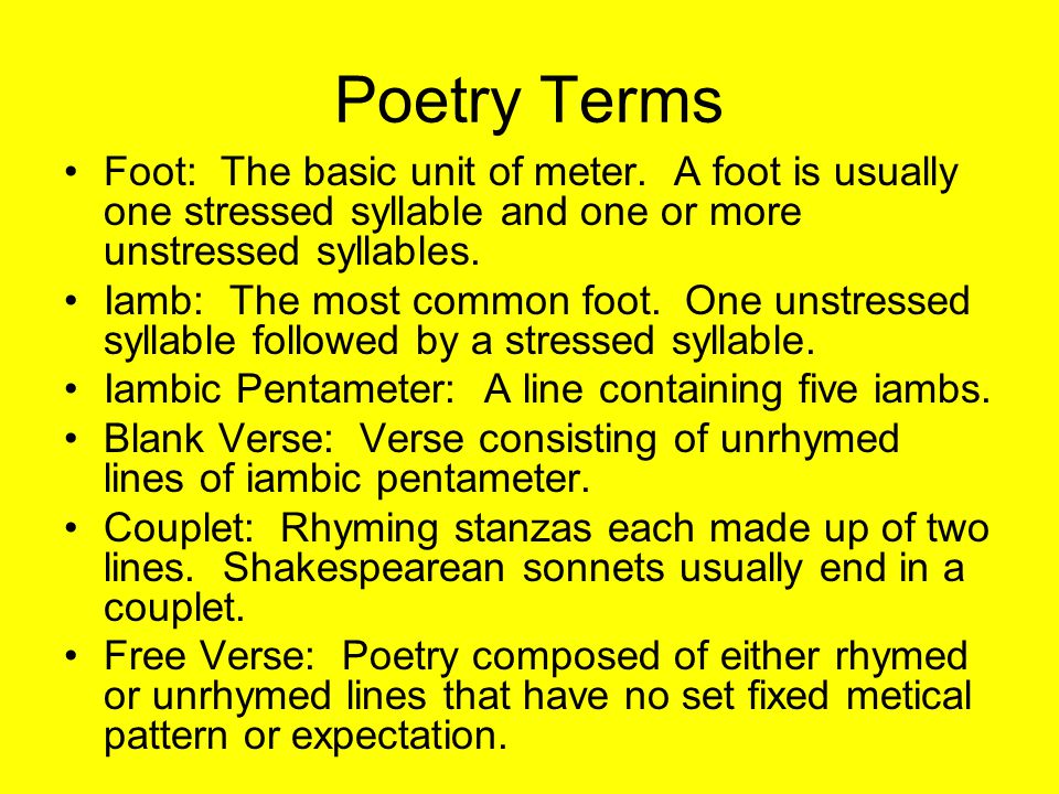 Poetry Terms Foot: The basic unit of meter.