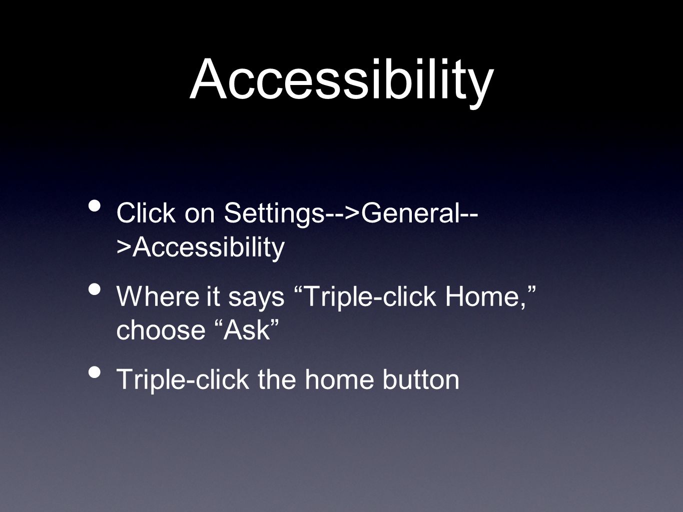 Accessibility Click on Settings-->General-- >Accessibility Where it says Triple-click Home, choose Ask Triple-click the home button