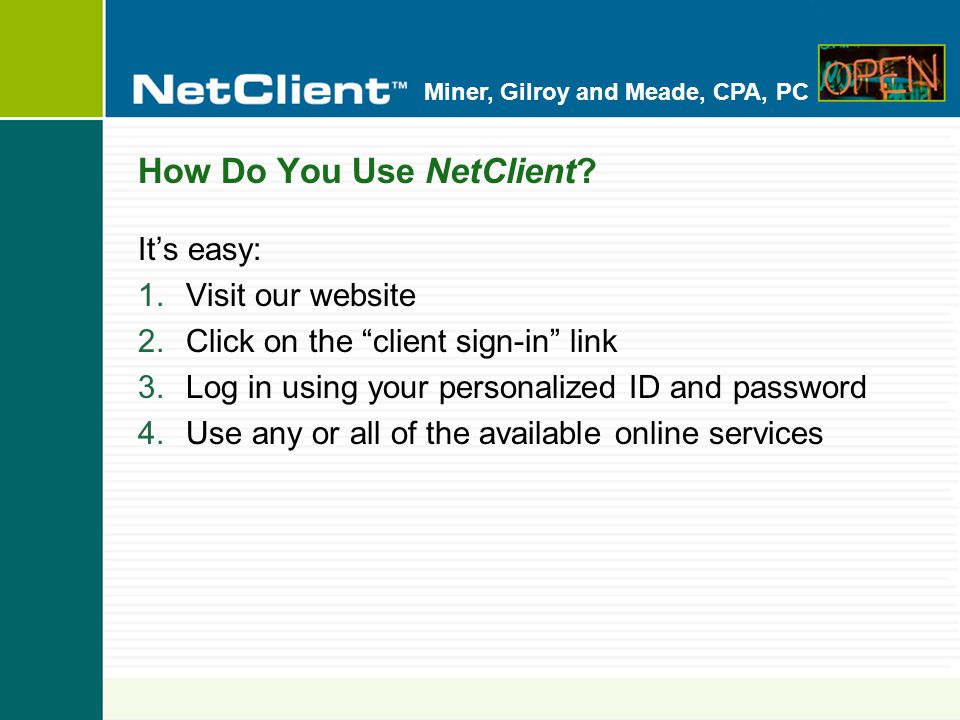 Miner, Gilroy and Meade, CPA, PC How Do You Use NetClient.
