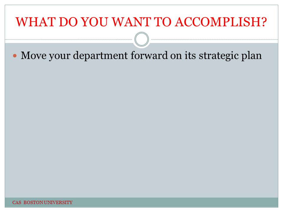WHAT DO YOU WANT TO ACCOMPLISH.