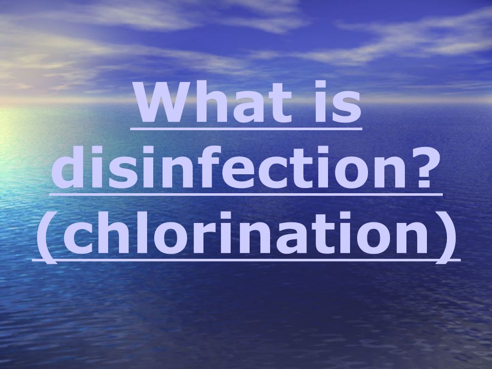 What is disinfection (chlorination)