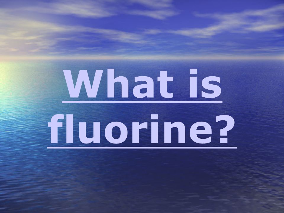 What is fluorine