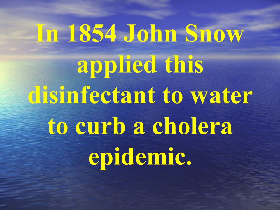 In 1854 John Snow applied this disinfectant to water to curb a cholera epidemic.