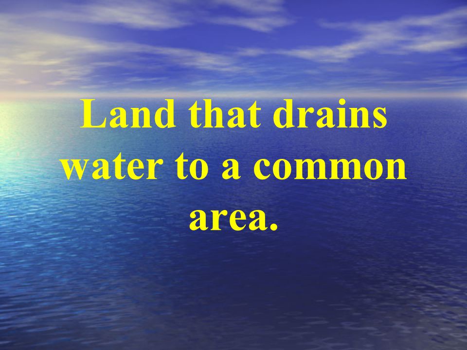 Land that drains water to a common area.