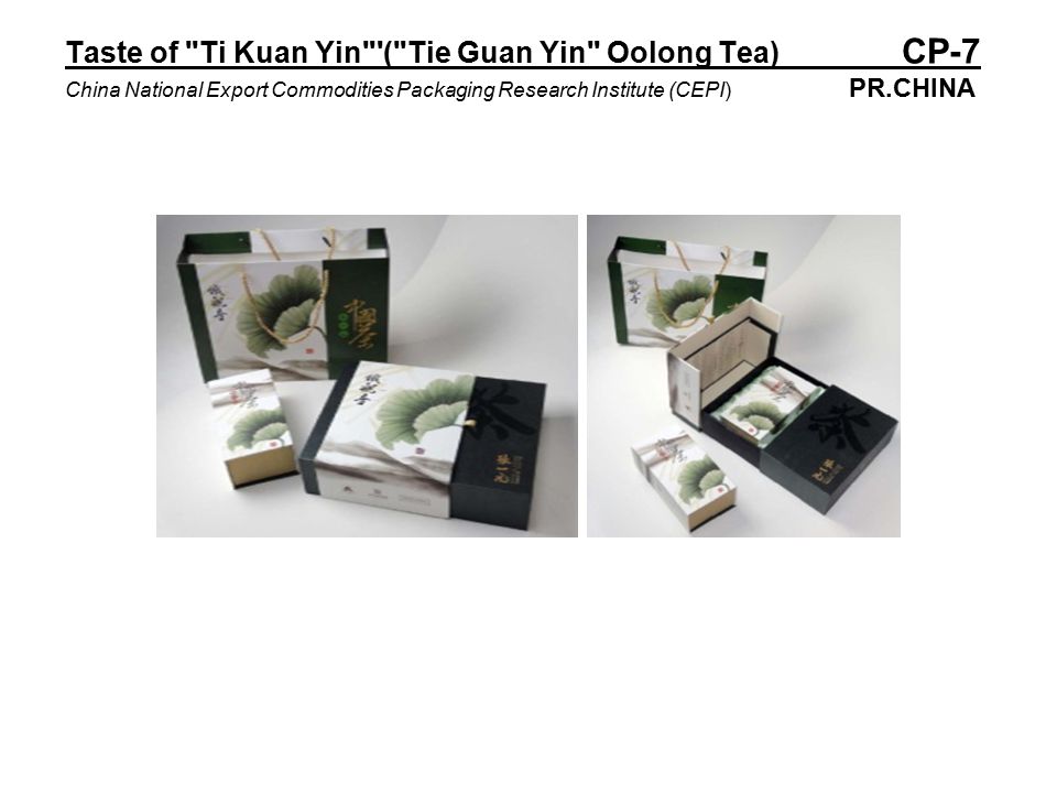 Taste of Ti Kuan Yin ( Tie Guan Yin Oolong Tea) CP-7 China National Export Commodities Packaging Research Institute (CEPI) PR.CHINA