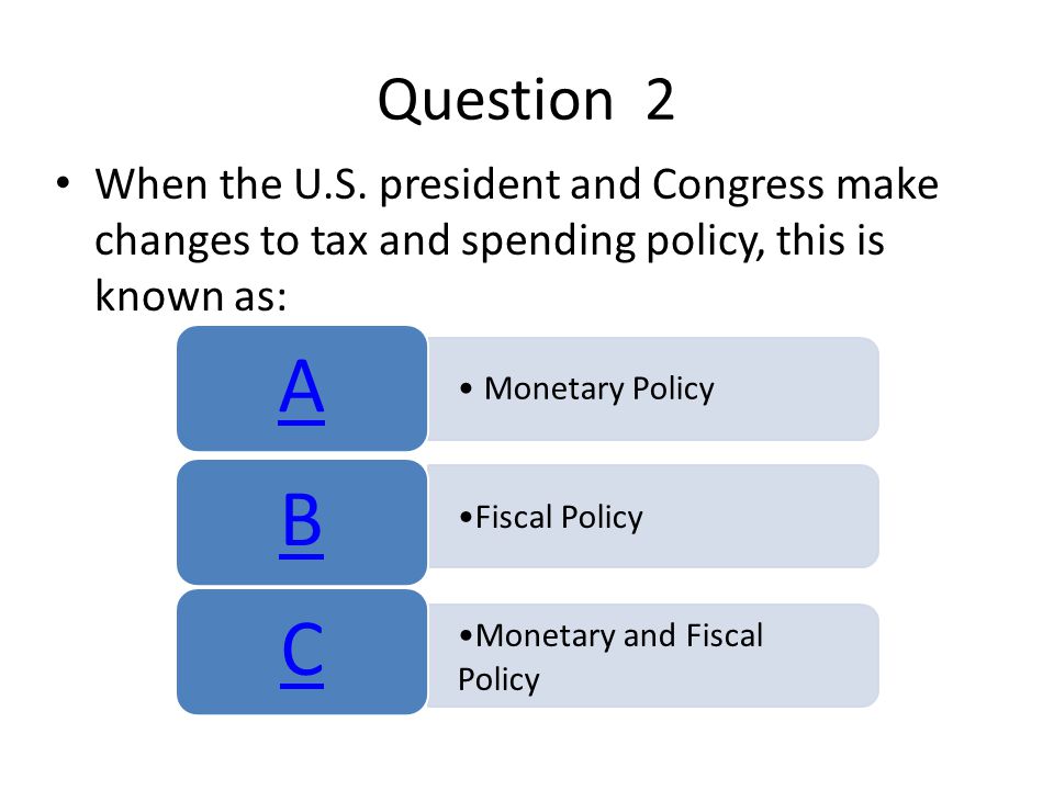 Question 2 When the U.S.
