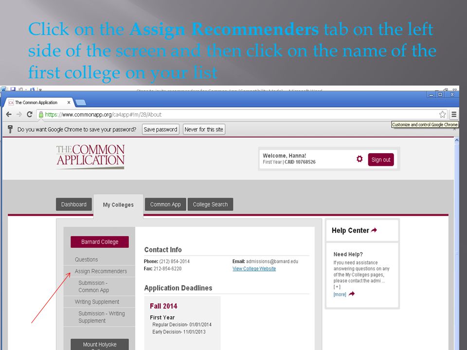 Click on the Assign Recommenders tab on the left side of the screen and then click on the name of the first college on your list