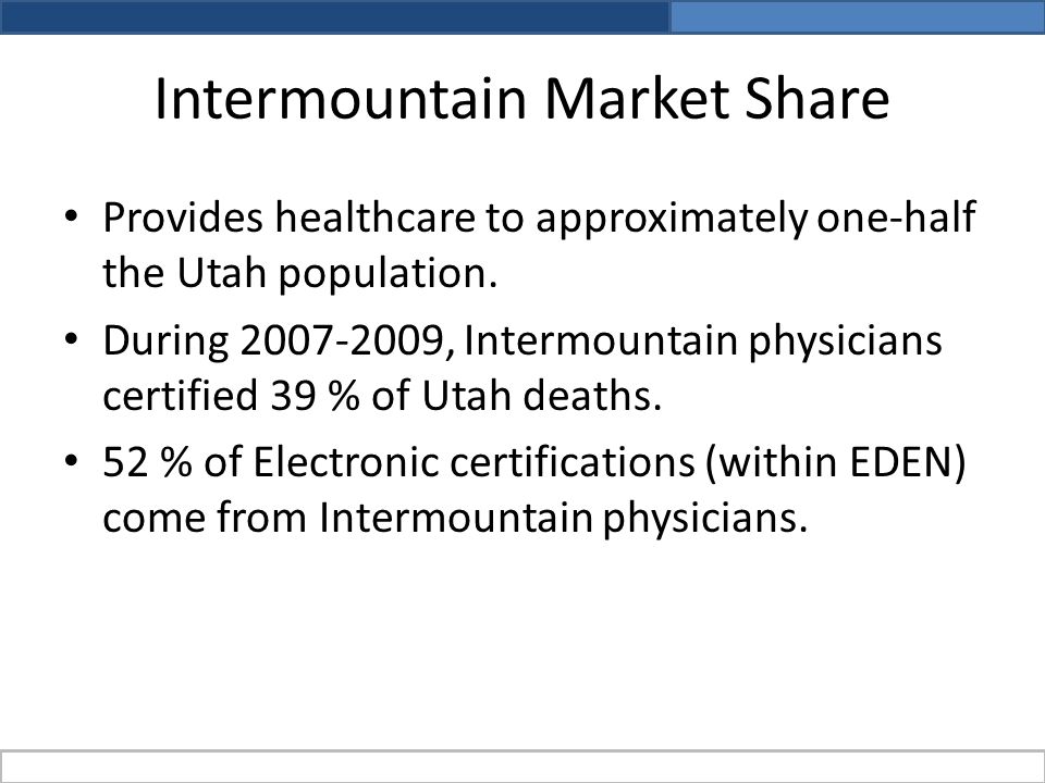 Intermountain Market Share Provides healthcare to approximately one-half the Utah population.