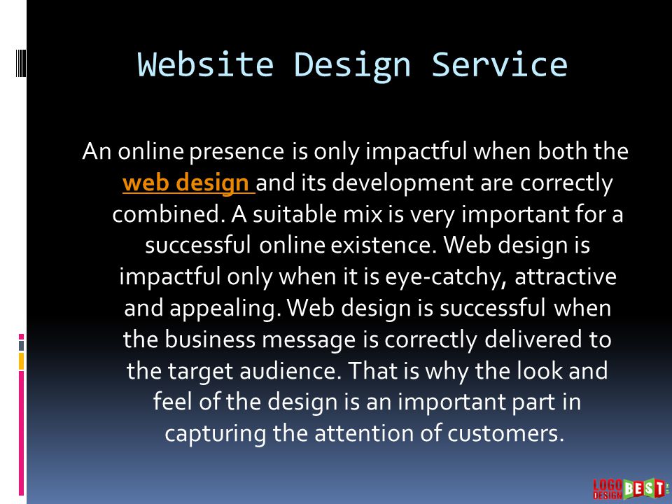Website Design Service An online presence is only impactful when both the web design and its development are correctly combined.