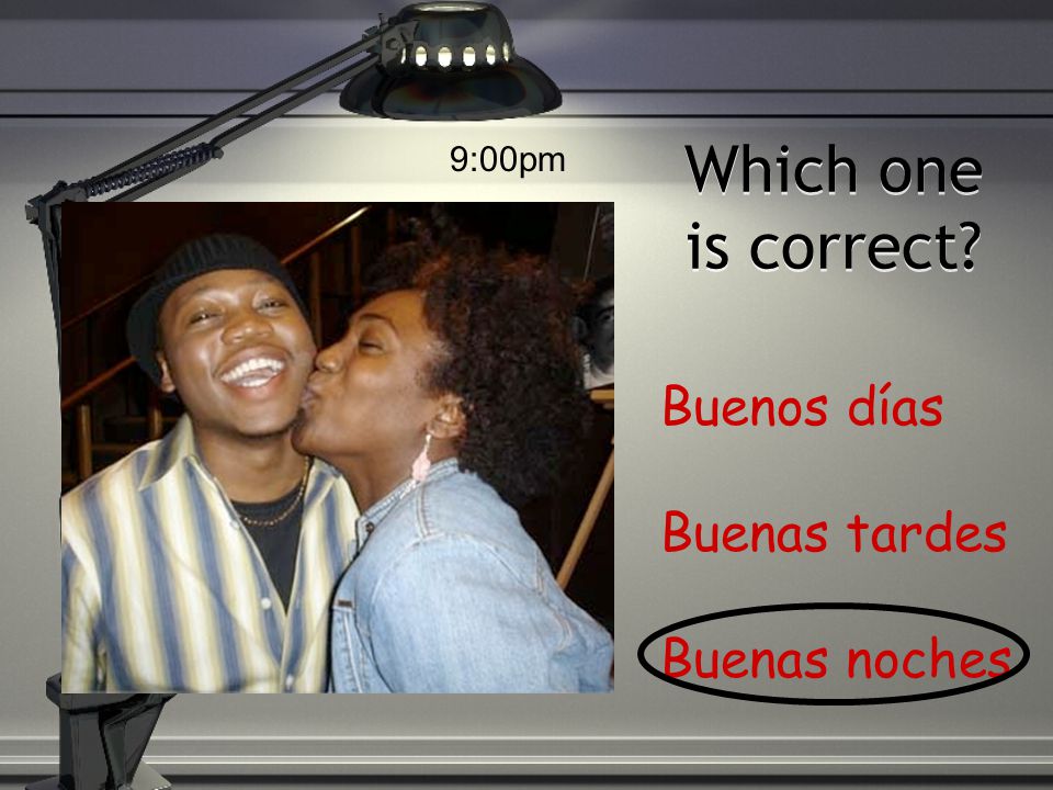 Which one is correct Buenos días Buenas tardes Buenas noches 12:00pm