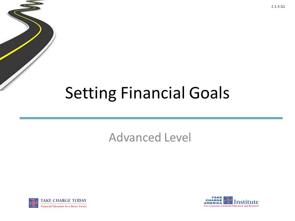 2.1.4.G1 Setting Financial Goals Advanced Level