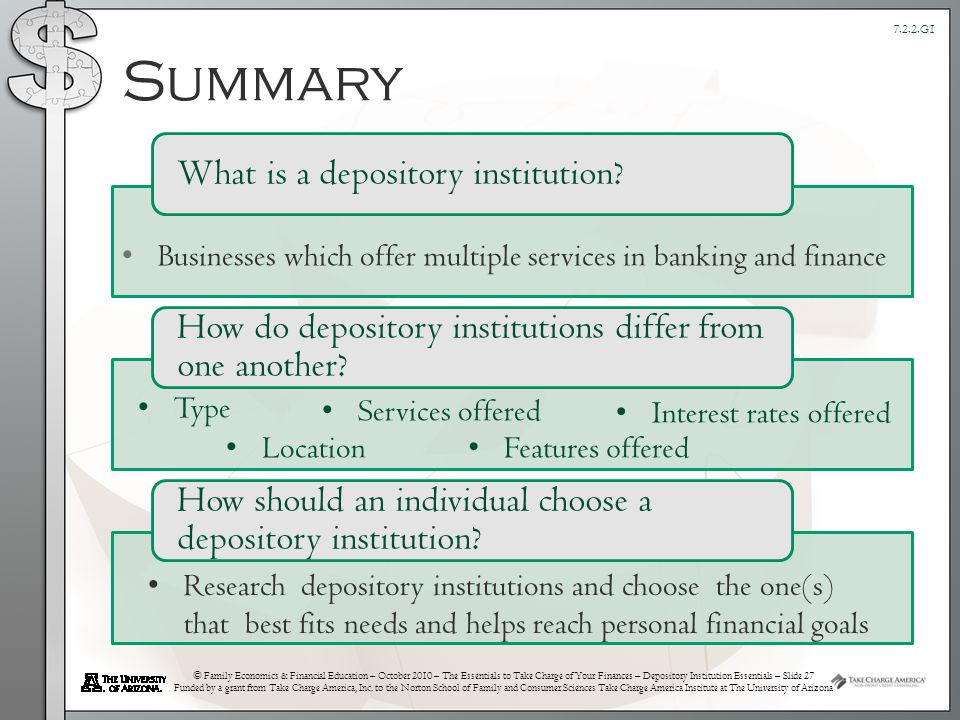 © Family Economics & Financial Education – October 2010 – The Essentials to Take Charge of Your Finances – Depository Institution Essentials – Slide 27 Funded by a grant from Take Charge America, Inc.