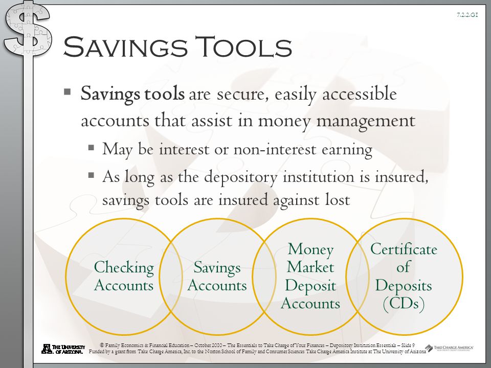 © Family Economics & Financial Education – October 2010 – The Essentials to Take Charge of Your Finances – Depository Institution Essentials – Slide 9 Funded by a grant from Take Charge America, Inc.