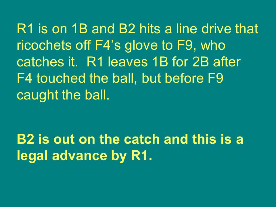 B2 is out on the catch and this is a legal advance by R1.