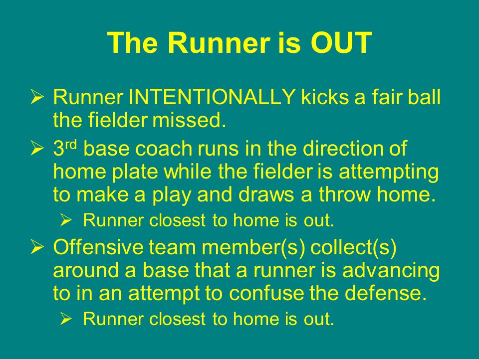 The Runner is OUT  Runner INTENTIONALLY kicks a fair ball the fielder missed.