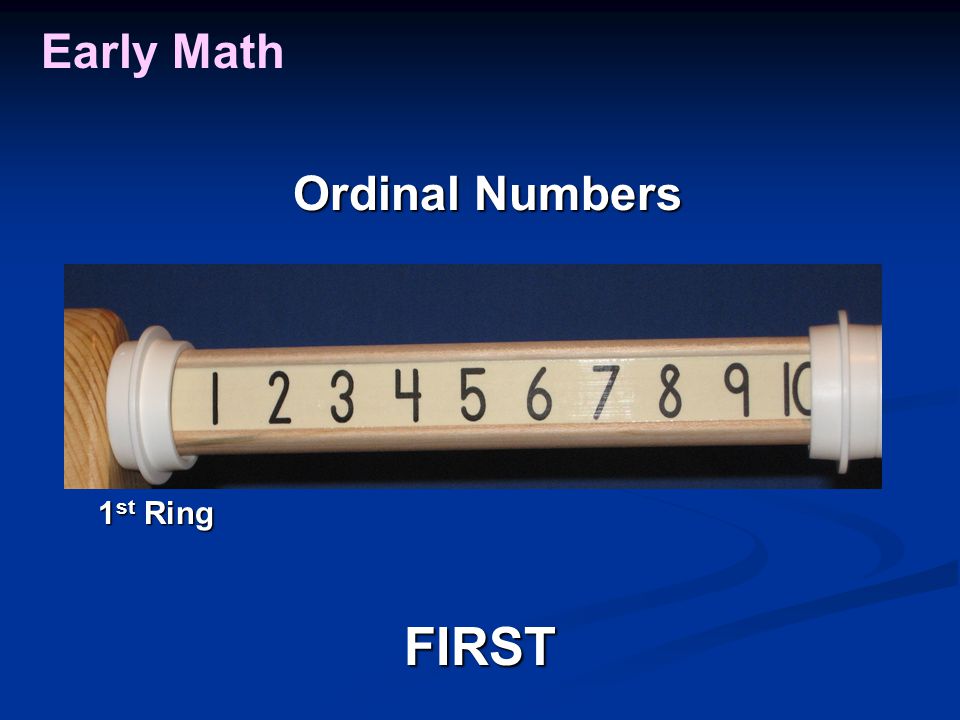 Early Math 1 st Ring FIRST Ordinal Numbers