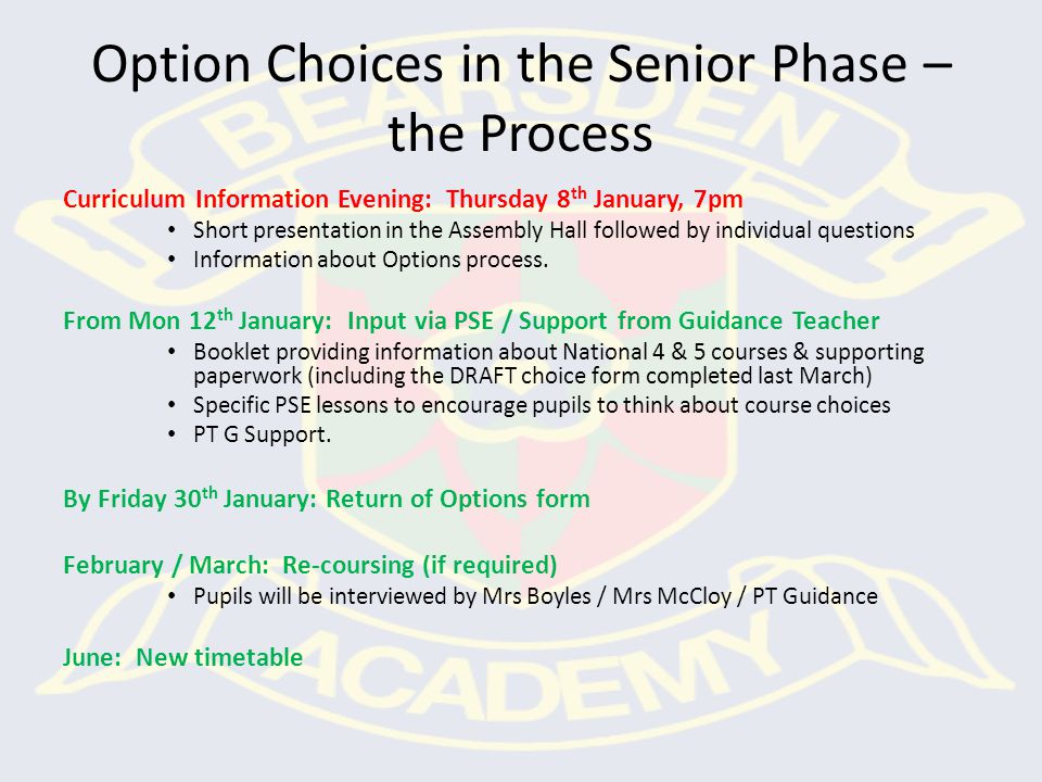 Option Choices in the Senior Phase – the Process Curriculum Information Evening: Thursday 8 th January, 7pm Short presentation in the Assembly Hall followed by individual questions Information about Options process.