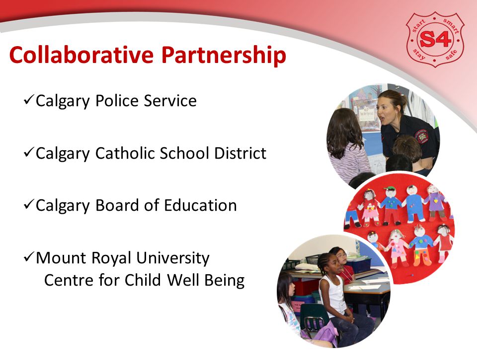 Calgary Police Service Calgary Catholic School District Calgary Board of Education Mount Royal University Centre for Child Well Being Collaborative Partnership