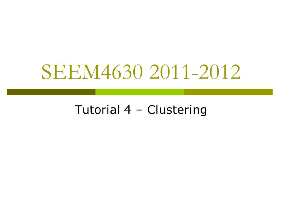 SEEM Tutorial 4 – Clustering