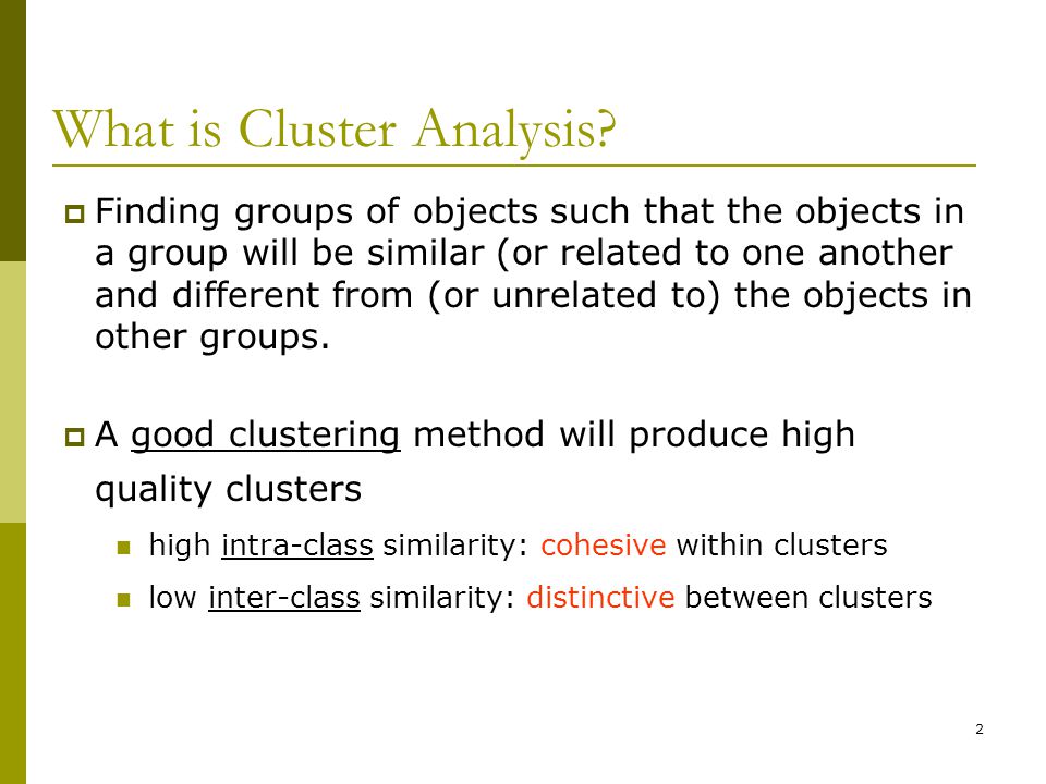 2 What is Cluster Analysis.