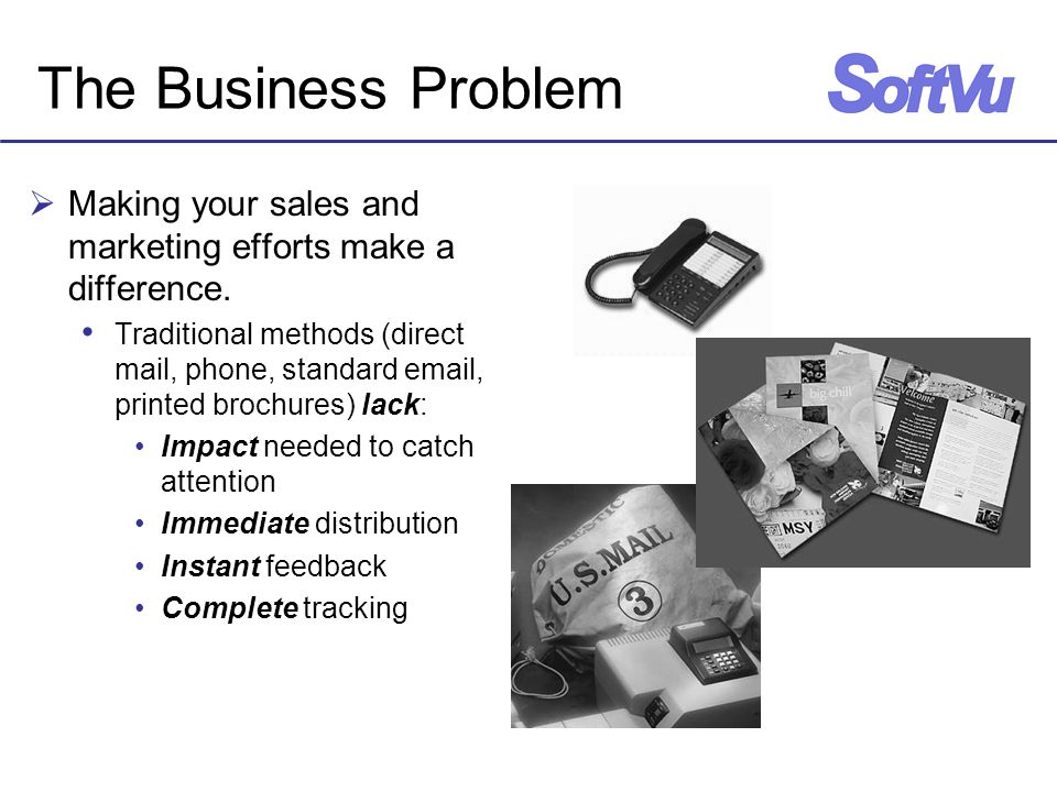 The Business Problem  Making your sales and marketing efforts make a difference.