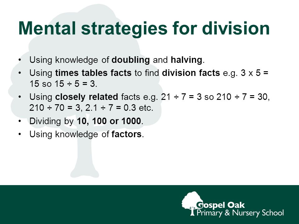 Mental strategies for division Using knowledge of doubling and halving.