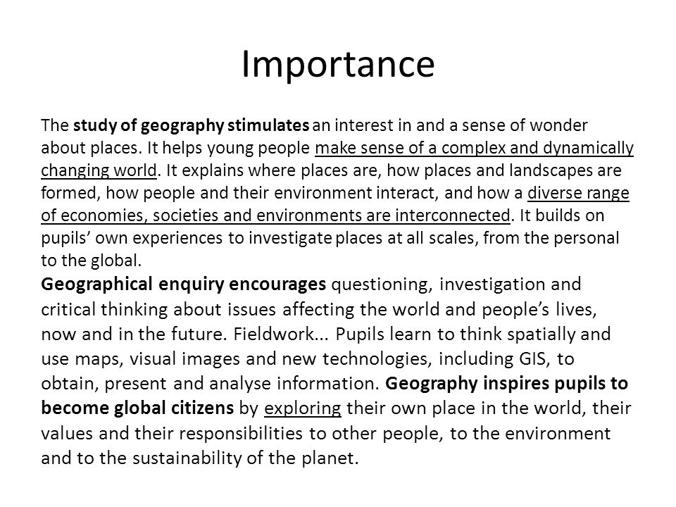 Importance The study of geography stimulates an interest in and a sense of wonder about places.