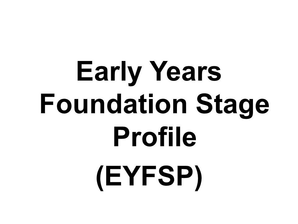 Early Years Foundation Stage Profile (EYFSP)