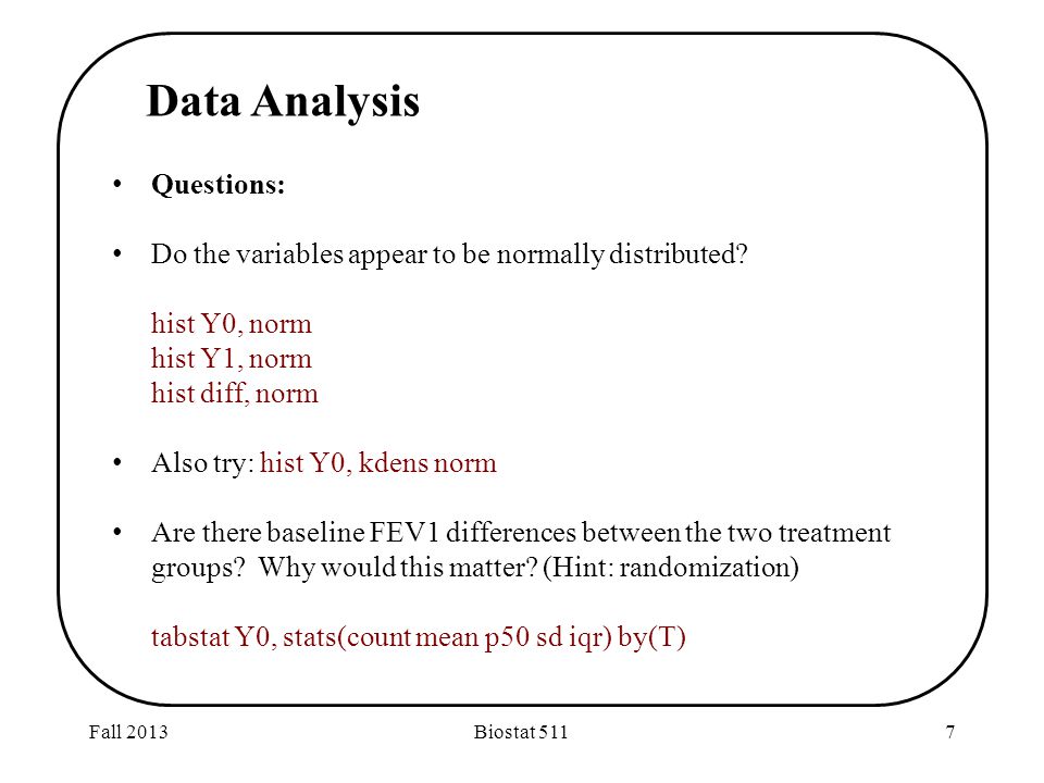 Fall 2013Biostat 5117 Questions: Do the variables appear to be normally distributed.