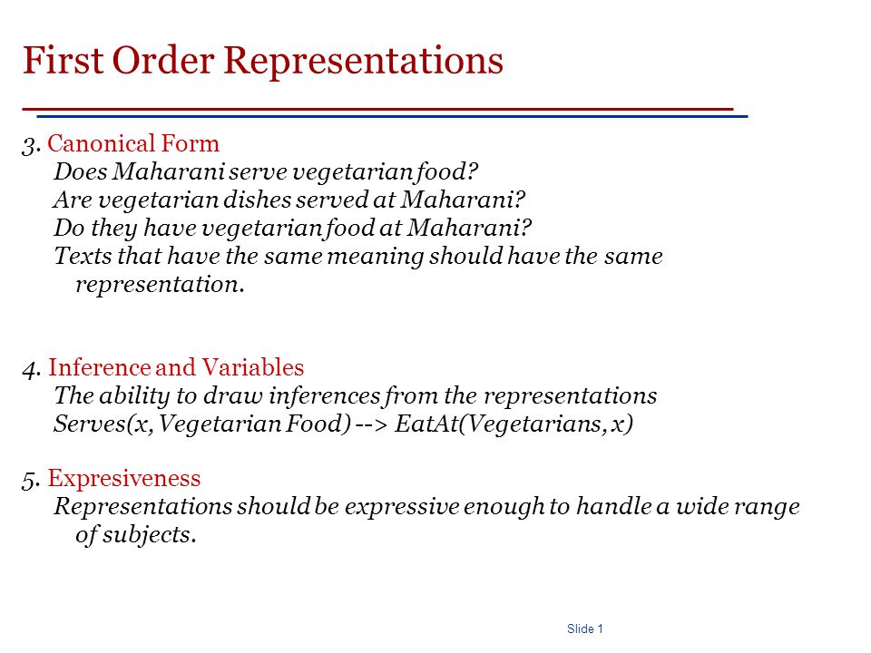 Slide 1 First Order Representations 3. Canonical Form Does Maharani serve vegetarian food.