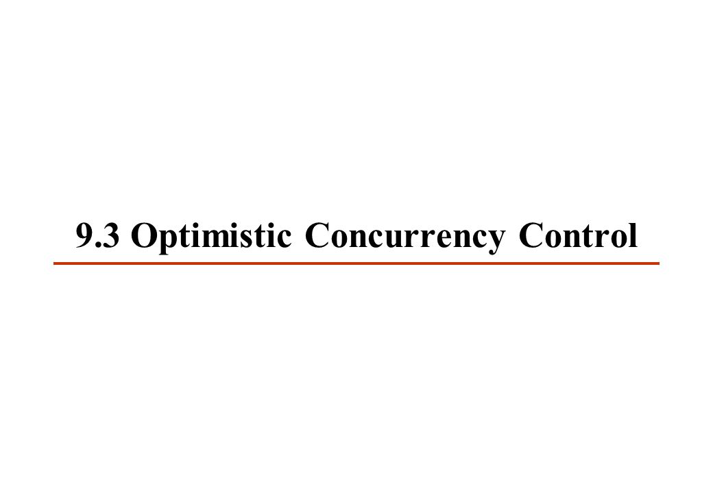 9.3 Optimistic Concurrency Control