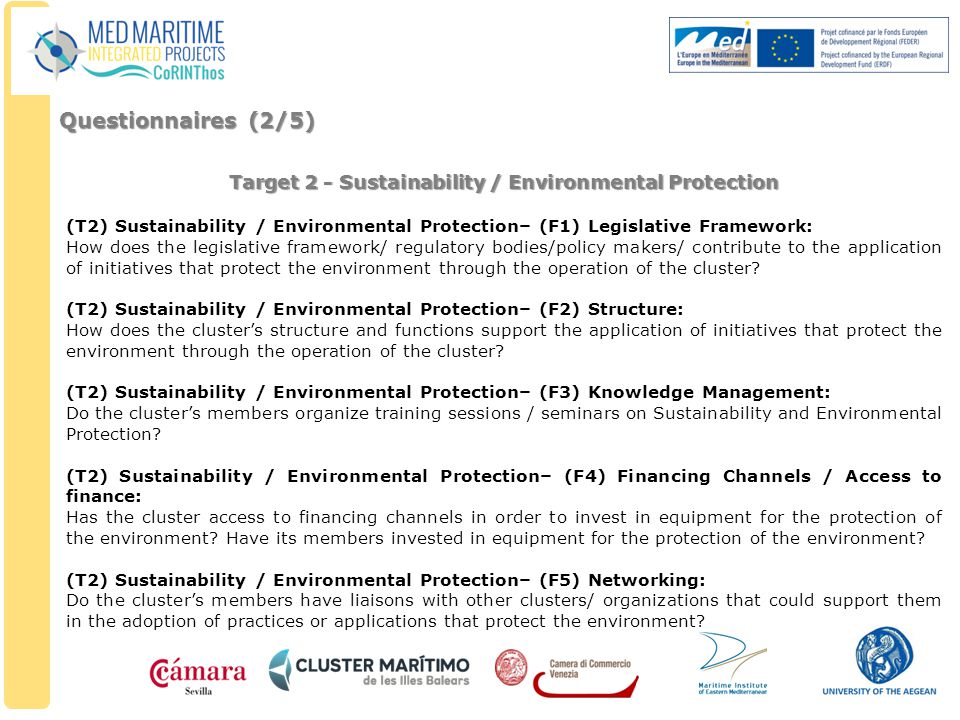 Target 2 - Sustainability / Environmental Protection (T2) Sustainability / Environmental Protection– (F1) Legislative Framework: How does the legislative framework/ regulatory bodies/policy makers/ contribute to the application of initiatives that protect the environment through the operation of the cluster.