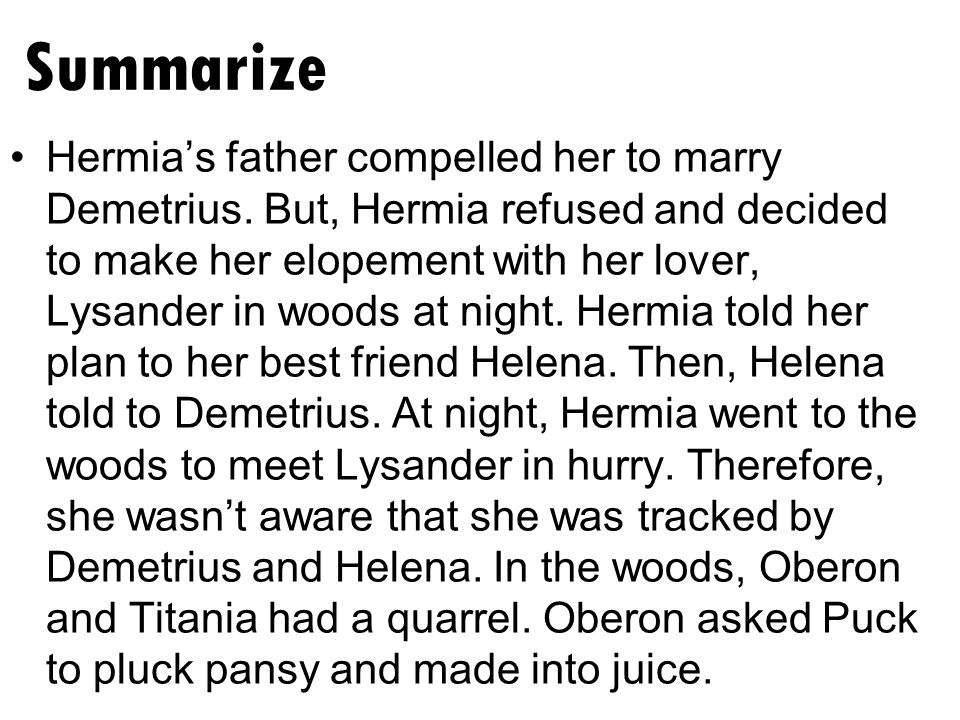 Summarize Hermia’s father compelled her to marry Demetrius.
