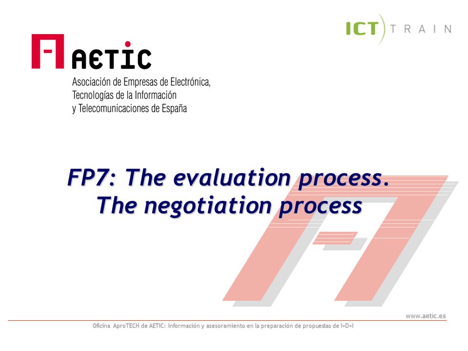 Oficina AproTECH de AETIC: Información y asesoramiento en la preparación de propuestas de I+D+I FP7: The evaluation process.