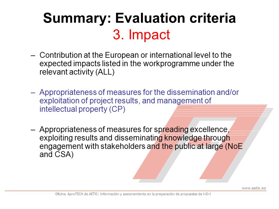 Oficina AproTECH de AETIC: Información y asesoramiento en la preparación de propuestas de I+D+I Summary: Evaluation criteria 3.