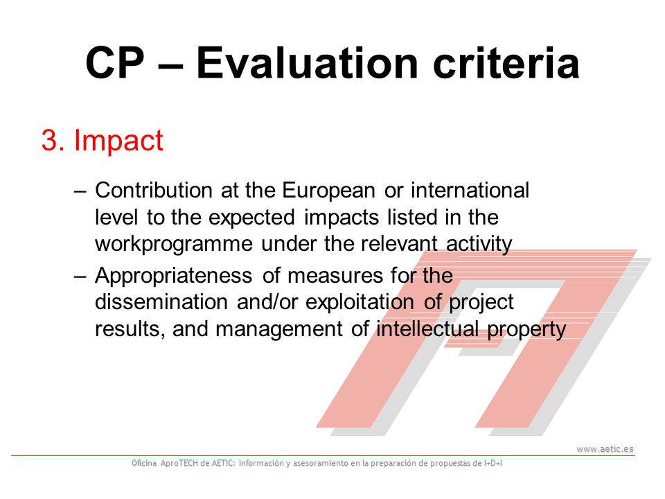 Oficina AproTECH de AETIC: Información y asesoramiento en la preparación de propuestas de I+D+I CP – Evaluation criteria 3.