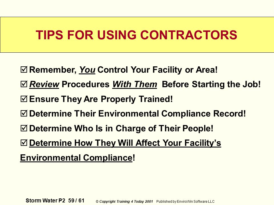 Storm Water P2 59 / 61 © Copyright Training 4 Today 2001 Published by EnviroWin Software LLC  Remember, You Control Your Facility or Area.