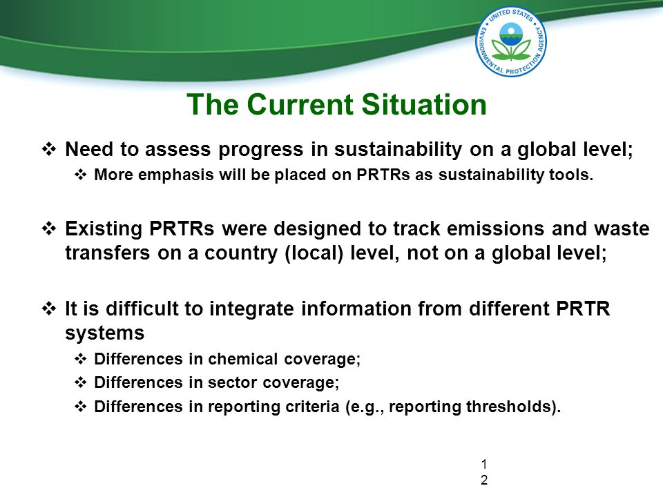 The Current Situation  Need to assess progress in sustainability on a global level;  More emphasis will be placed on PRTRs as sustainability tools.