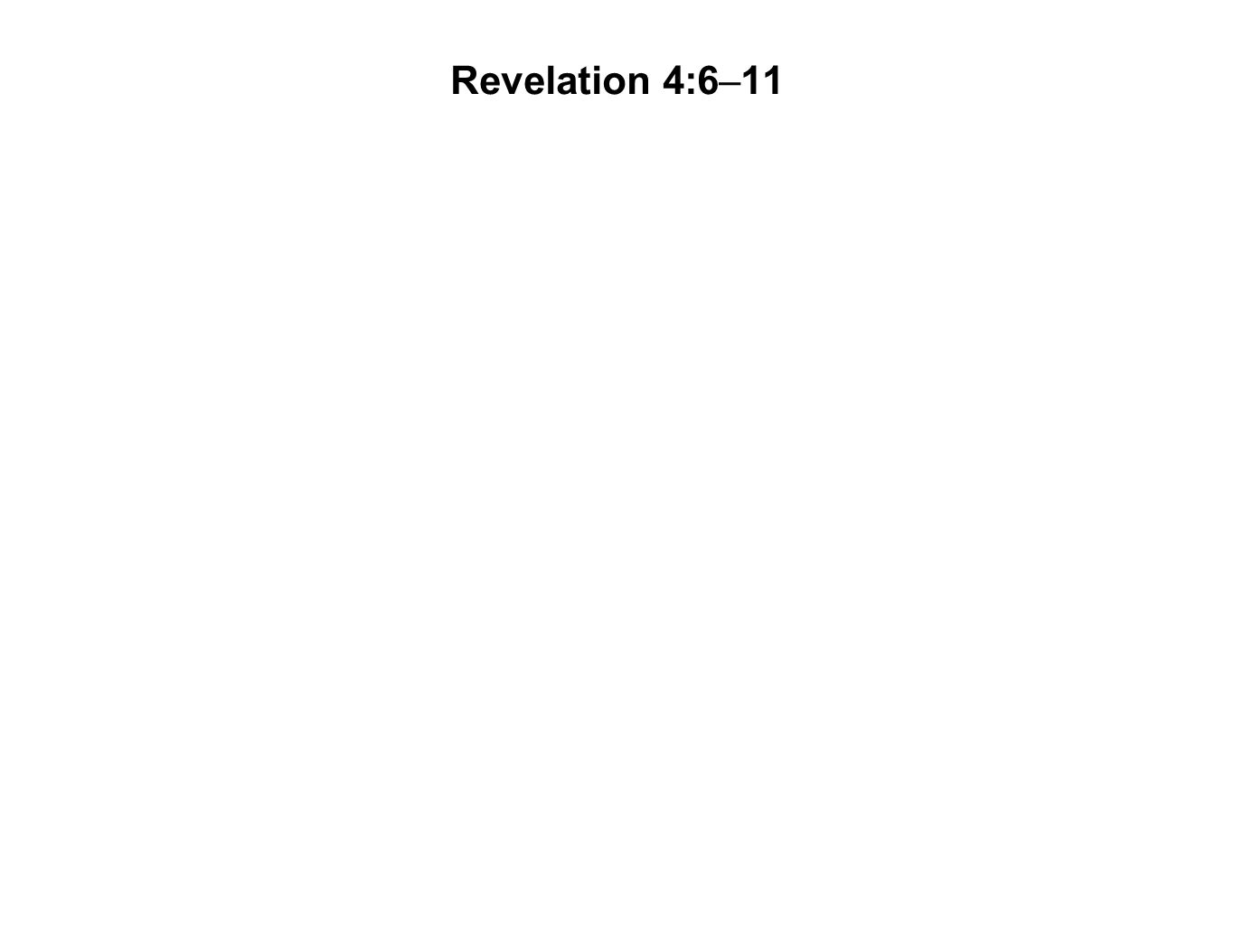 Revelation 4:6–11
