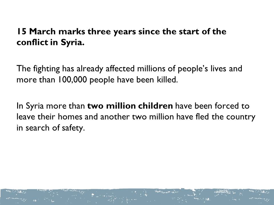 15 March marks three years since the start of the conflict in Syria.