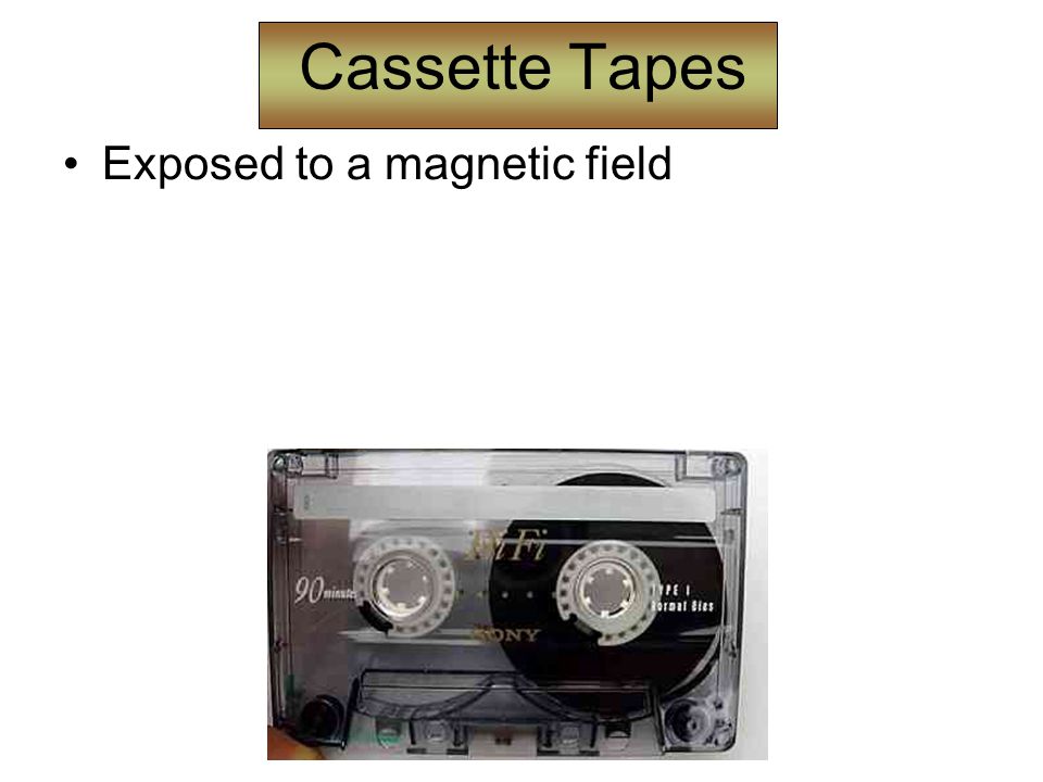 Cassette Tapes Exposed to a magnetic field