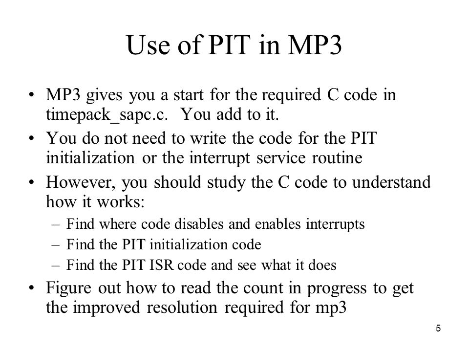 5 Use of PIT in MP3 MP3 gives you a start for the required C code in timepack_sapc.c.